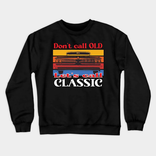Don't call Old let's call classic Crewneck Sweatshirt by V-Rie